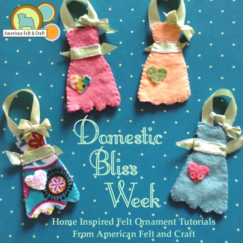 Domestic Bliss Week Home inspired Ornament Tutorials from American Felt and Craft